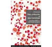 Des Cobayes et des hommes Expérimentation sur l'être humain et justice - Philippe Amiel - Belles Lettres - broché - Essai