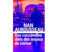Des coccinelles dans des noyaux de cerise - Nan Aurousseau - Gallimard - Poche - Roman