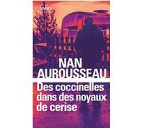 Des coccinelles dans des noyaux de cerise Nan Aurousseau (Auteur)