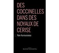 Des coccinelles dans des noyaux de cerise Nan Aurousseau (Auteur)