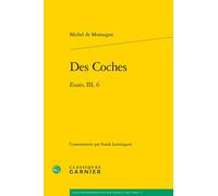 Des Coches - Essais, Iii, 6