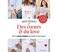 Brode toujours - Des coeurs & du love: Avec du papier magique pour broder sur tout support