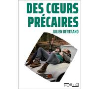 Des coeurs précaires - Julien Bertrand - Fugue - broché - Roman
