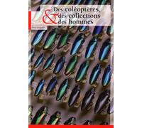DES COLEOPTERES DES COLLECTIONS ET DES HOMMES