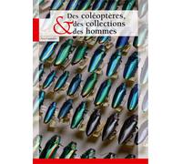 Des coleopteres des collections et des hommes - Yves Cambefort - Publ.scientifiques Du Museum - relié - Etude