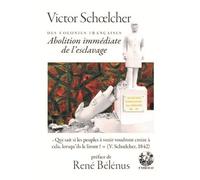 Des Colonies Françaises - Abolition Immédiate De L'esclavage