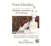 Des colonies françaises Abolition immédiate de l'esclavage - Victor Schoelcher - Exbrayat Eds - broché - Essai