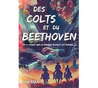 Des Colts Et Du Beethoven - (Et Il Paraît Que La Musique Adoucit Les Moeurs...)