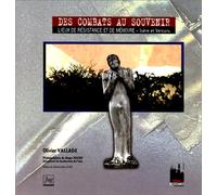 Des combats au souvenir. Lieux de résistance et de mémoire - Isère et Vercors