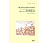 Des Communautés Mouvantes - Les "Sociétés Des Frères Chrétiens" En Rhénanie Du Nord, Juliers, Berg, Cologne Vers 1530-1694