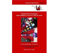 Des communications électroniques, objets juridiques au coeur de l'unité des droi Colloque du Mans, 01 juin 2012, [Faculté de droit de l'Université du Maine] - Benjamin Ricou - Epitoge - broché - Etude