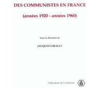 Des Communistes En France (Annees 1920-Annees 1960)