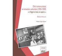 Des communistes en situation coloniales (1920-1939) "L'Algérie lutte et espère" - Éloïse Dreure - Presses Universitaires De Dijon - broché - Essai