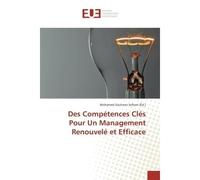 Des Competences Cles Pour Un Management Renouvele et efficace - Mohamed Soltani - Universitaires Europeennes - broché - Guide