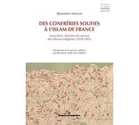 Des confréries soufies à l'islam de France: Louis Rinn, directeur du service des Affaires indigènes (1838-1905)