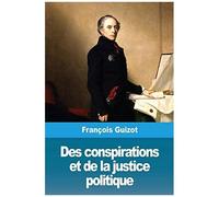 Des Conspirations Et De La Justice Politique