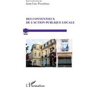 Des contentieux de l'action publique locale - Jean-Luc Pissaloux - L'harmattan - broché - Etude