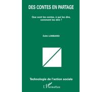 Des contes en partage – Que sont les contes, à qui les dire, comment les dire ? – L'Harmattan
