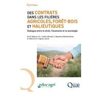 Des contrats dans les filières agricoles, forêt-bois et halieutiques Dialogue entre le droit, l'économie et la sociologie - Marie-Benoît Magrini - Quae - broché - Guide