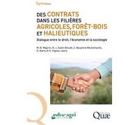 Des contrats dans les filières agricoles, forêt-bois et halieutiques: Dialogue entre le droit, l'économie et la sociologie