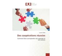 Des coopérations réussies Comment faire correspondre vos capacités et vos cultures - Laurent Zibell - Universitaires Europeennes - broché - Livre