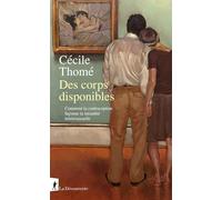 Des corps disponibles: Comment la contraception façonne la sexualité hétérosexuelle