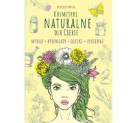 Des cosmétiques naturels pour vous Wiktoria Mucha (Buch auf Polnisch)