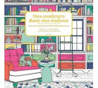 Des Couleurs Dans Ma Maison - Carnet De Coloriage & Décoration Intérieure