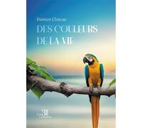 Des couleurs de la vie - Damien Cloteau - Trois Colonnes - broché - Roman