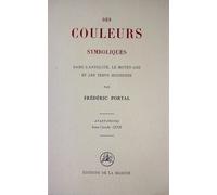 Des Couleurs Symboliques - Dans L'antiquite, Le Moyen-Age Et Les Temps Modernes