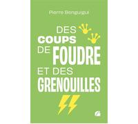 Des coups de foudre et des grenouilles - Pierre Benguigui - Du Pantheon Eds - broché - Nouvelles