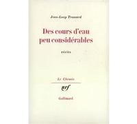 Jean-Loup Trassard – Des cours d'eau peu considérables – Gallimard – Livre