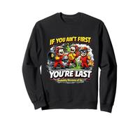 des Courses drôles si Vous n'êtes Pas Le Premier, Vous êtes Le dernier équipage des Stands Sweatshirt