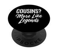 des Cousins ? Plus comme Legends Cousin PopSockets PopGrip Adhésif