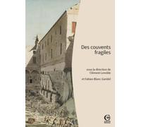 Des couvents fragiles: Pour une archéologie des établissements mendiants (France méridionale, Corse, Ligurie, Piémont)