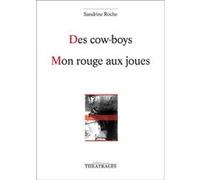 Des cow boys, Mon rouge aux joues Sandrine Roche (Auteur)