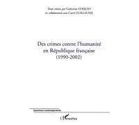 Des crimes contre l'humanité en République française (1990-2002) - Catherine Coquio - L'harmattan - broché - Essai