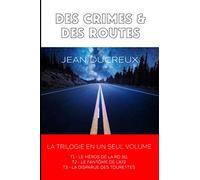 Des Crimes & Des Routes: La trilogie en un seul volume