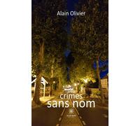 Des crimes sans nom - Alain Olivier - Le Lys Bleu - broché - Roman