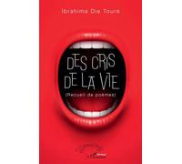 Des cris de la vie (Recueil de poèmes) - Ibrahima Die Touré - L'harmattan - broché - Poésie