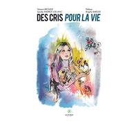 Des cris pour la vie
