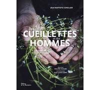 Des cueillettes et des hommes - Jean-Baptiste Cokelaer - La Martiniere Eds De - relié - Guide