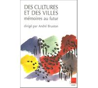 Des cultures et des villes: Mémoires au futur