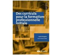 Des Curricula Pour La Formation Professionnelle Initiale - La Pédagogie De L'intégration Comme Cadre De Réflexion Et D'action Pour L'enseignement Technique Professionnel