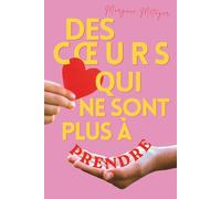 Des cœurs qui ne sont plus à prendre: Le premier roman de développement personnel qui apprend aux filles de 8 à 13 ans à s’aimer, prendre confiance en elles et devenir les héroïnes de leur histoire