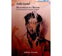 Des damné(e)s de l’Histoire - Les arts visuels face à la guerre d’Algérie - Émilie Goudal - Presses Du Reel - broché - Essai