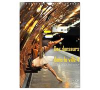 Des danseurs dans la ville 4 L'Oeil et le Mouvement (Calendrier mural 2027 DIN A4 horizontal), CALVENDO calendrier mensuel: La grâce fascinante des danseurs dans la ville