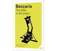 Cesare Beccaria – Des délits et des peines – Préface de Robert Badinter – Poche (Flammarion)