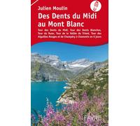Des dents du Midi au Mont Blanc - Julien Moulin - Favre Pierre-Marcel Eds - broché - Guide