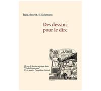 Des Dessins Pour Le Dire - Tome 1 : Les Années Pompidou-Giscard